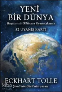 Yeni Bir Dünya - 52 Uyanış Kartı; Hayatın Amacına Uyacaksınız