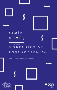 Modernizm ve Postmodernizm;Edebiyatın Dünü ve Yarını