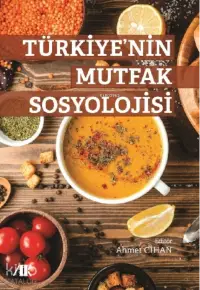 Türkiye’nin Mutfak Sosyolojisi