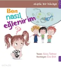 Ben Nasıl Eğlenirim?