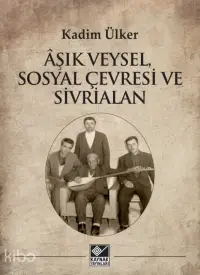 Âşık Veysel, Sosyal Çevresi ve Sivrialan