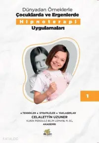 Dünyadan Örneklerle Çocuklarda ve Ergenlerde Hipnoterapi Uygulamaları 1