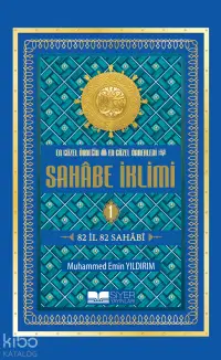 En Güzel Örneğin En Güzel Örnekleri Sahabe İklimi 1.Cilt ( Roman Boy );82 İl 82 Sahabi;82 İl 82 Sahabi