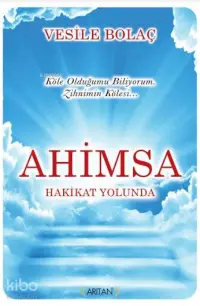 Ahimsa; Hakikat Yolunda