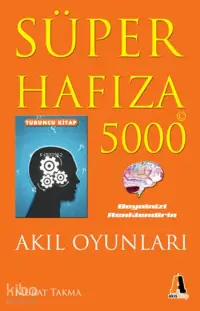 Süper Hafıza 5000 - Akıl Oyunları : Turuncu Kitap