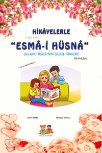 Hikâyelerle Esmâi Hüsnâ; 7 Yaş ve Üstü