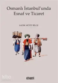 Osmanlı İstanbul'unda Esnaf ve Ticaret