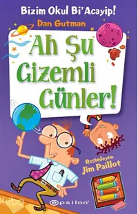 Bizim Okul Bi' Acayip ! 13 : Ah Şu Gizemli Günler ! (ciltli)