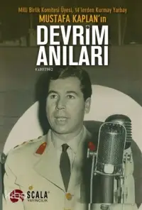 Milli Birlik Komitesi Üyesi 14'lerden Kurmay Yarbay Mustafa Kaplan'ın Devrim Anıları