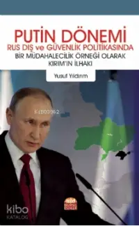 Putin Dönemi Rus Dış ve Güvenlik Politikasında