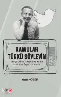 Kamular Türkü Söyleyin; George Gerbner'ın Yetiştirme Kuramı Bakımından Özgün Araştırmalar