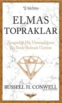 Elmas Topraklar - Kısaltılmış Klasikler Serisi;Zenginliği Hiç Ummadığınız Bir Yerde Bulmak Üzerine