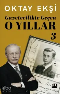 Gazetecilikte Geçen O Yıllar-3