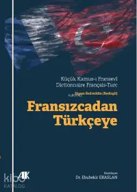 Fransızcadan Türkçeye;Küçük Kamus-ı Fransevi Dictionnaire Français-Turc