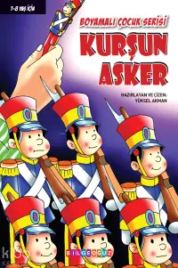 Kurşun Asker - Boyamalı Çocuk Serisi