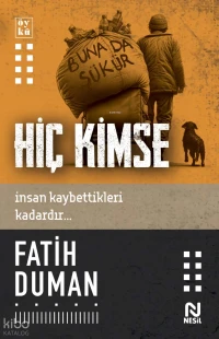 Hiç Kimse;İnsan Kaybettikleri Kadardır...