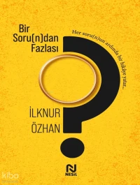 Bir Soru(n)dan Fazlası ; Her Soru(n)un Ardında Bir Hikâye Yatar..