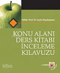  Konu Alanı Ders Kitabı İnceleme Kılavuzu | Konu Alanı Ders Kitabı İnceleme Kılavuzu | Leyla Küçükahmed | Nobel Yayın Dağıtım | 9789755915098 