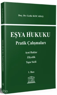  Eşya Hukuku Pratik Çalışmaları | Eşya Hukuku Pratik Çalışmaları | Gediz Kocabaş | Legal Yayıncılık | 9786255802675 