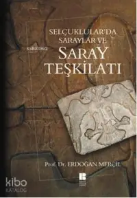 Seçuklular'da Saraylar ve| Saray Teşkilatı