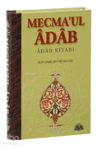 Mecma'ul Âdâb Tercümesi; Adab Kitabı