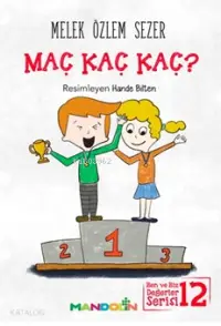 Maç Kaç Kaç?; Ben ve Biz Değerler Serisi 12