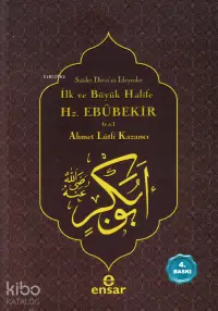 İlk ve Büyük Halife Hz. Ebubekir (r.a.); Saadet Devri'ni İsteyenler