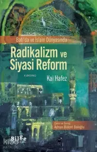 Batı'da ve İslam Dünyasında Radikalizm ve Siyasi Reform