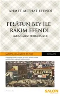 Felatun Bey ile Rakım Efendi (Günümüz Türkçesiyle)