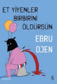 Et Yiyenler Birbirini Öldürsün