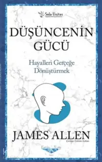 Düşüncenin Gücü - Kısaltılmış Klasikler Serisi Hayalleri Gerçeğe Dönüştürmek