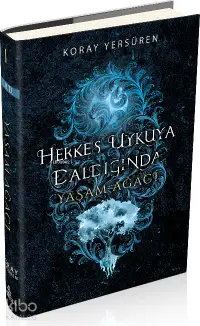 Herkes Uykuya Daldığında 1;Yaşam Ağacı