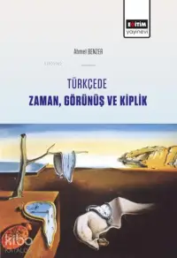 Türkçede Zaman, Görünüş ve Kiplik