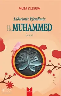 Liderimiz Efendimiz Hz. Muhammed (S.A.V)