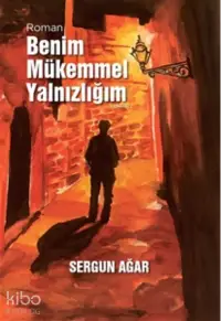 Benim Mükemmel Yalnızlığım