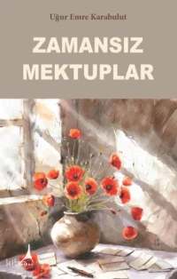  Zamansız Mektuplar | Zamansız Mektuplar | Uğur Emre Karabulut | Alter Yayıncılık | 9786051912943 