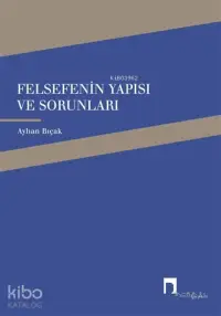 Felsefenin Yapısı ve Sorunları