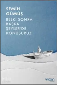 Belki Sonra Başka Şeyler de Konuşuruz