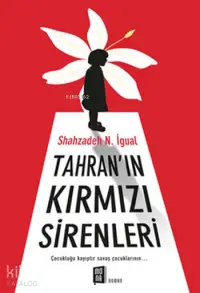 Tahran'ın Kırmızı Sirenleri; Çocukluğu Kayıptır Savaş Çocuklarının