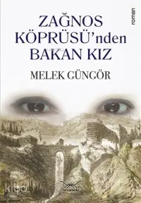 Zağnos Köprüsü'nden Bakan Kız