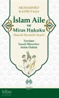 İslam Aile ve Miras Hukuku (Hanefi Mezhebi Esaslı)