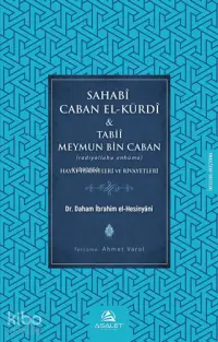 Sahabi Caban El-Kürdî & Tabii Meymun bin Caban; Hayat Hikayeleri ve Rivayetleri