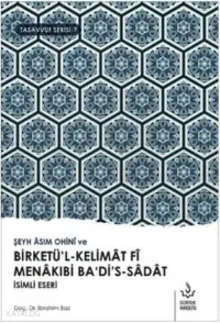 Şeyh Asım Ohini ve Birketü'l-Kelimat Fi Manakıbi Ba'di's-Sadat İsimli Eseri Tasavvuf Serisi 7