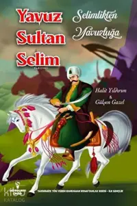 Yavuz Sultan Selim Selimlikten Yavuzluğa