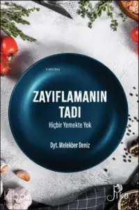 Zayıflamanın Tadı Hiçbir Yemekte Yok