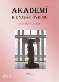 Akademi Bir Yaşam Öyküsü