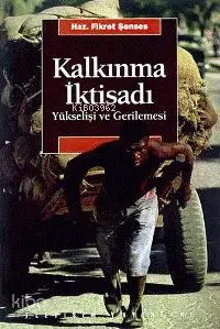 Kalkınma İktisadı; Yükselişi ve Gerilemesi