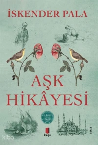  Aşk Hikâyesi | İskender Pala | Kapı Yayınları | 9786258096910 | 