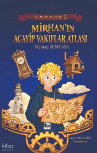  Mirhanın Acayip Vakıflar Atlası İyilik Bilimcileri 2 | Mirhanın Acayip Vakıflar Atlası İyilik Bilimcileri 2 | Mehtap Şenkaya | Ayşe Pelin Atıcı | Çınaraltı Yayın Dağıtım | 9786258621815 