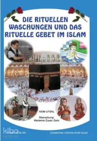 Die Ritüllen Waschungen Und Das Ritüelle Gebet Im Islam; Abdest Gusül ve Namazı Öğren